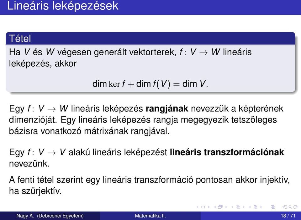 Egy lineáris leképezés rangja megegyezik tetszőleges bázisra vonatkozó mátrixának rangjával.