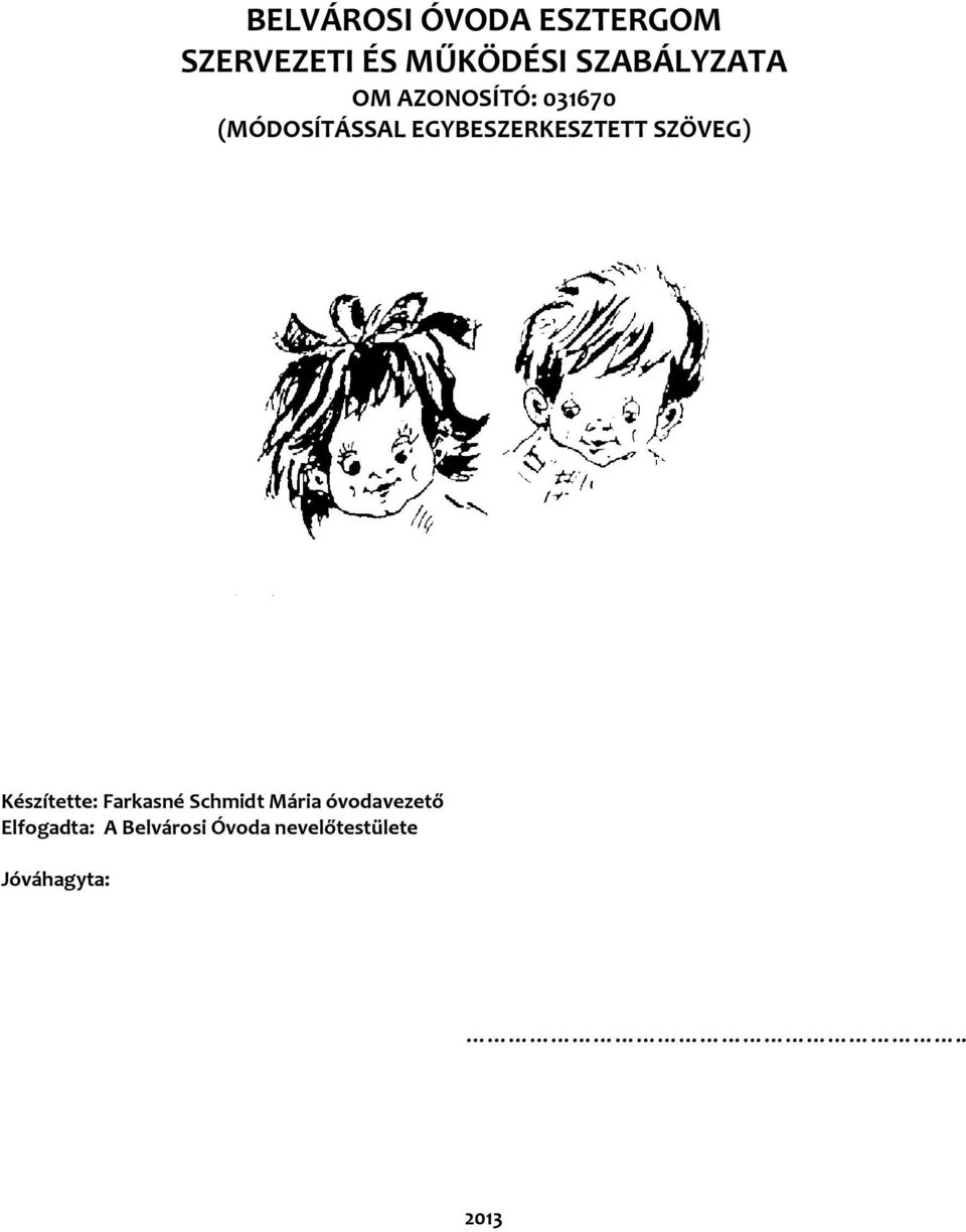 EGYBESZERKESZTETT SZÖVEG) Készítette: Farkasné Schmidt