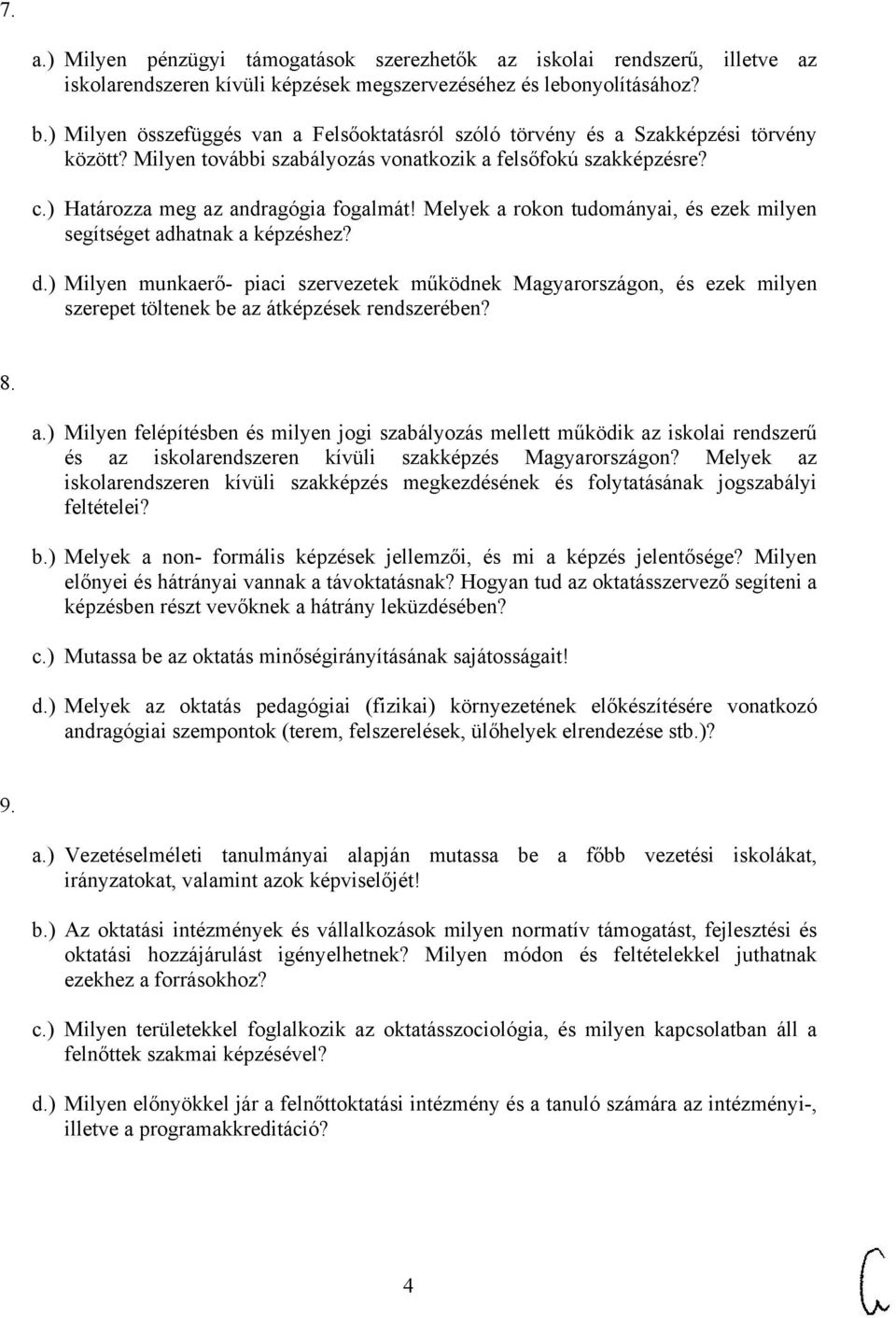 Melyek a rokon tudományai, és ezek milyen segítséget adhatnak a képzéshez? d.