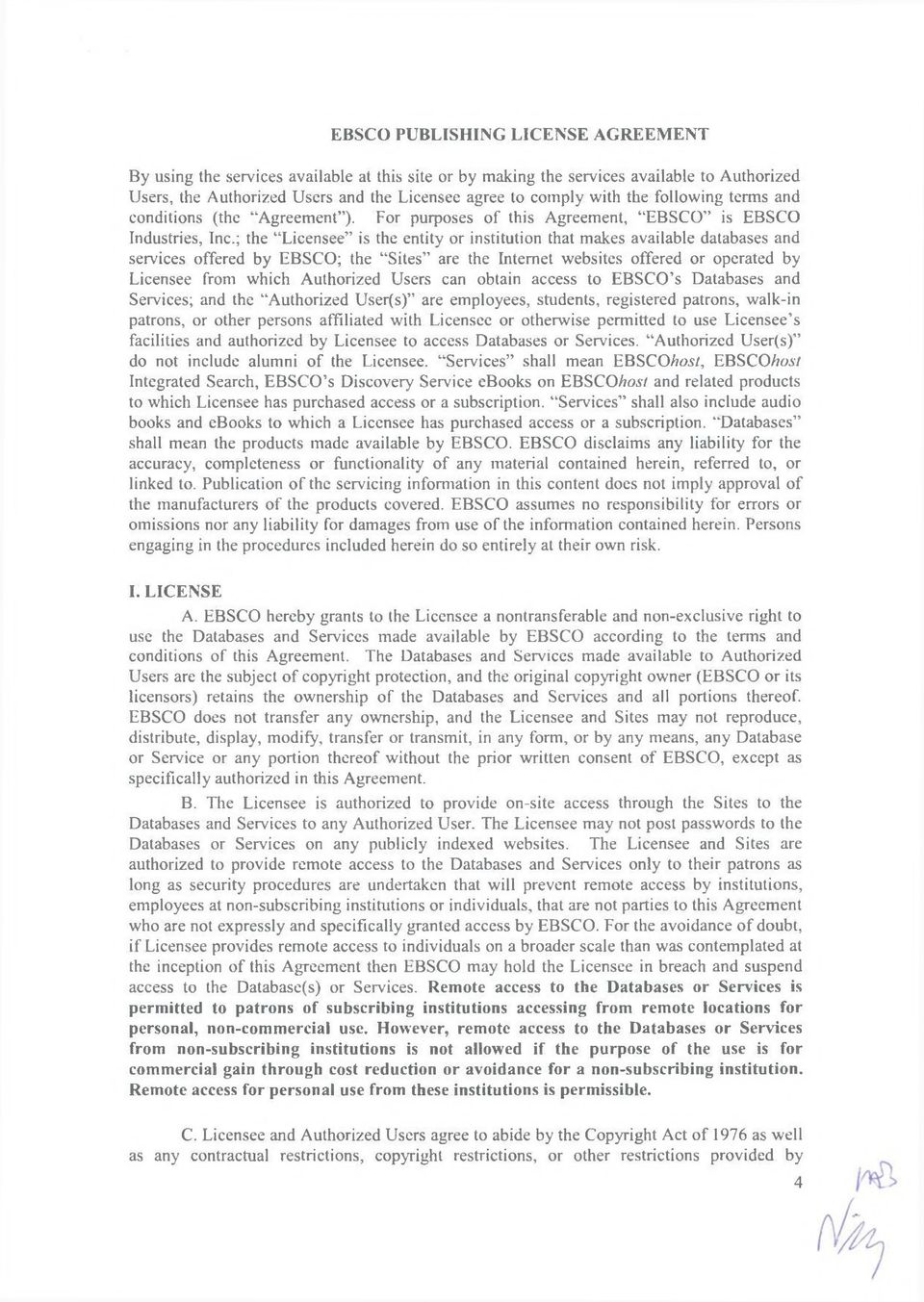 ; the Licensee is the entity or institution that makes available databases and services offered by EBSCO; the Sites are the Internet websites offered or operated by Licensee from which Authorized