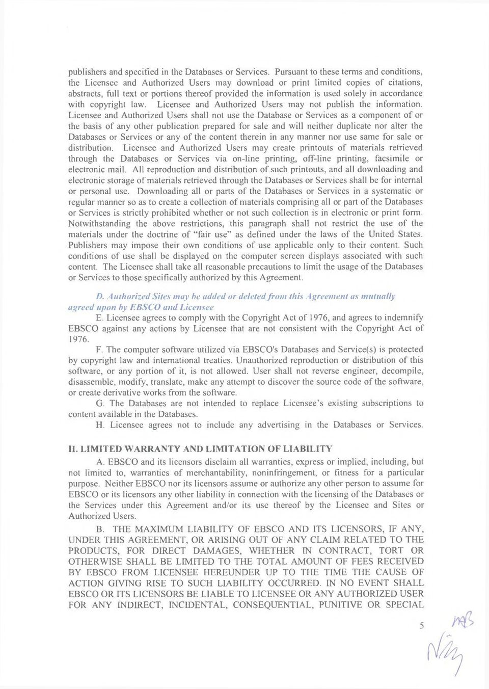 solely in accordance with copyright law. Licensee and Authorized Users may not publish the information.