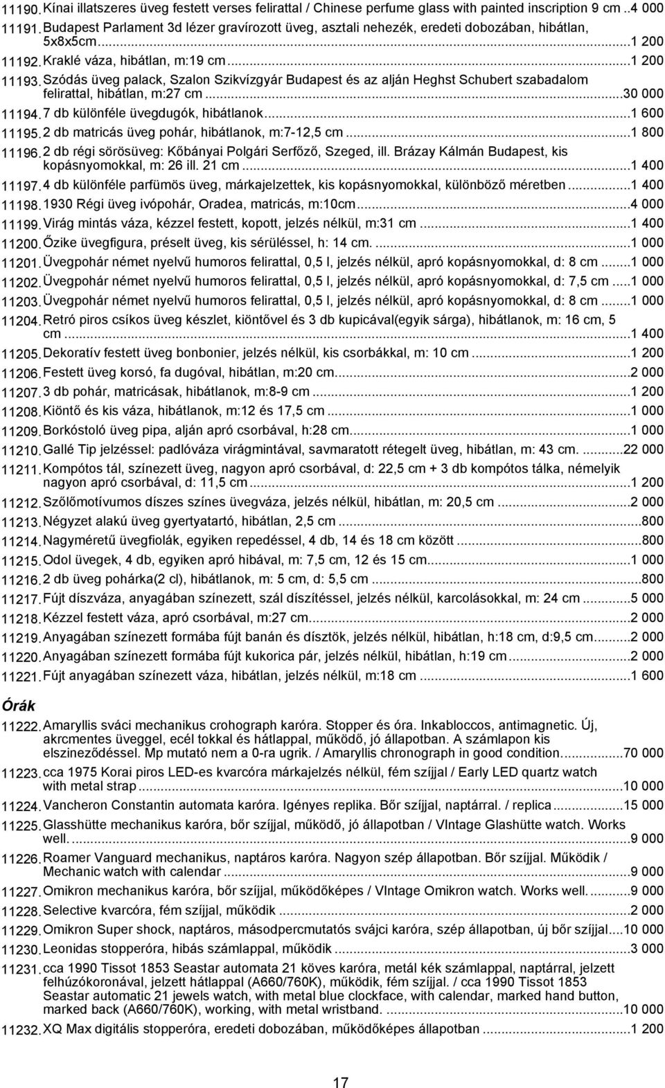 Szódás üveg palack, Szalon Szikvízgyár Budapest és az alján Heghst Schubert szabadalom felirattal, hibátlan, m:27 cm...30 000 11194.7 db különféle üvegdugók, hibátlanok...1 600 11195.