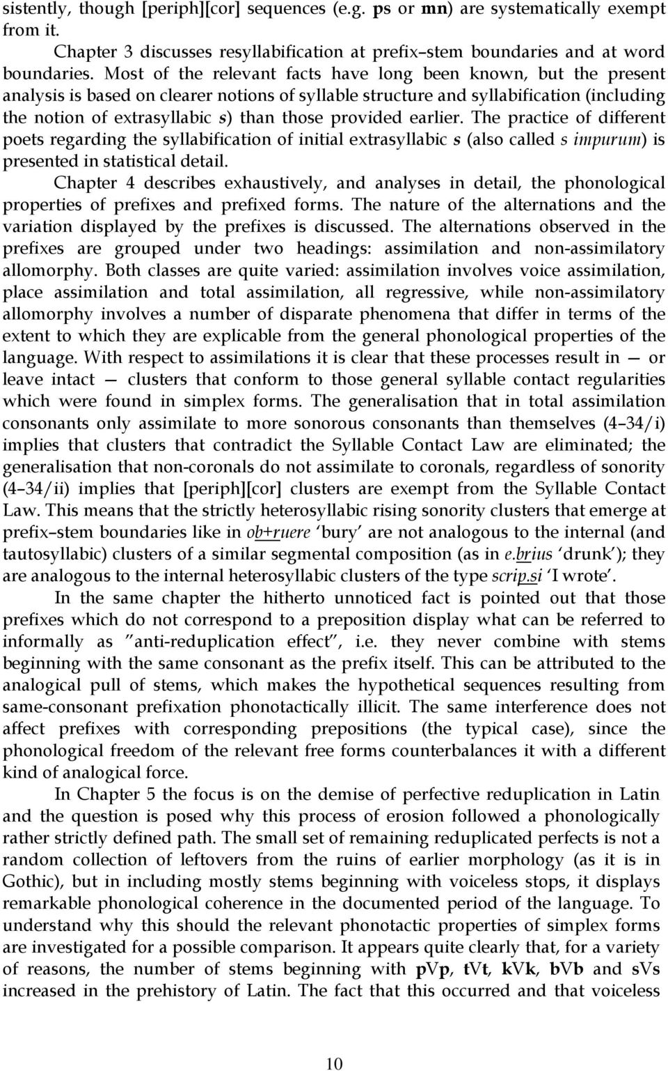 provided earlier. The practice of different poets regarding the syllabification of initial extrasyllabic s (also called s impurum) is presented in statistical detail.