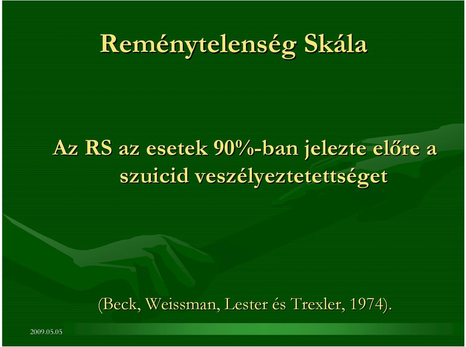 veszélyeztetetts lyeztetettséget (Beck,
