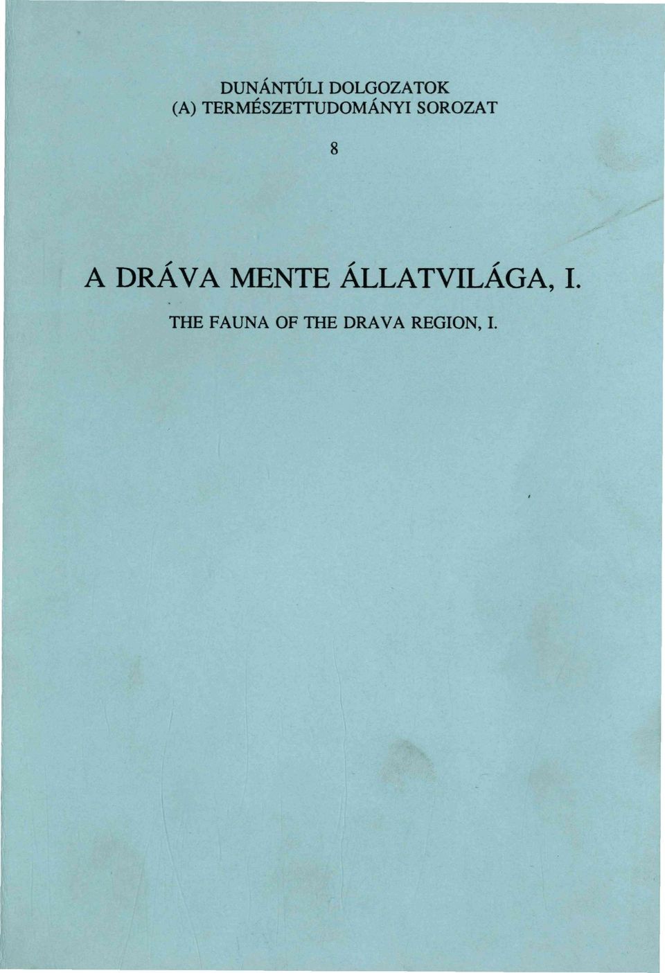 DRÁVA MENTE ÁLLATVILÁGA, I.