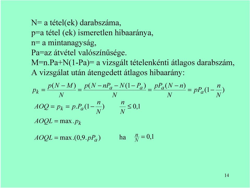 Pa+N(1-Pa) a vizsgált tételenkénti átlagos darabszám, A vizsgálat után átengedett átlagos