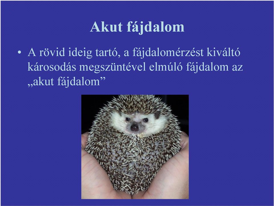 kiváltó károsodás