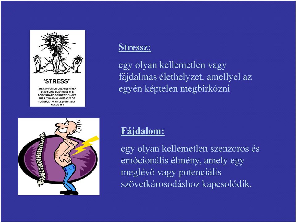 Fájdalom: egy olyan kellemetlen szenzoros és emócionális
