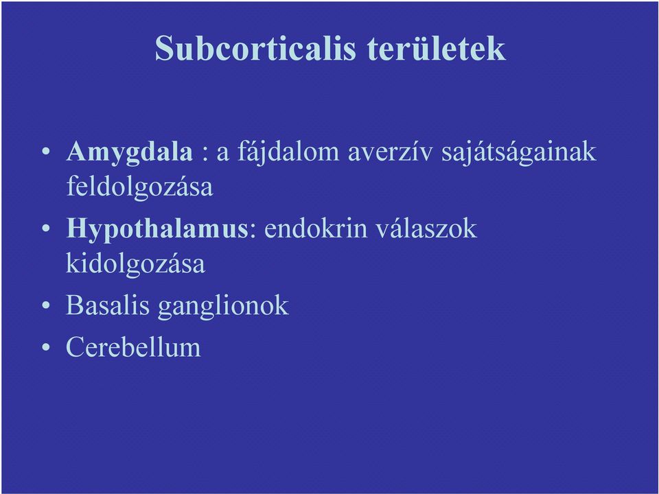 feldolgozása Hypothalamus: endokrin