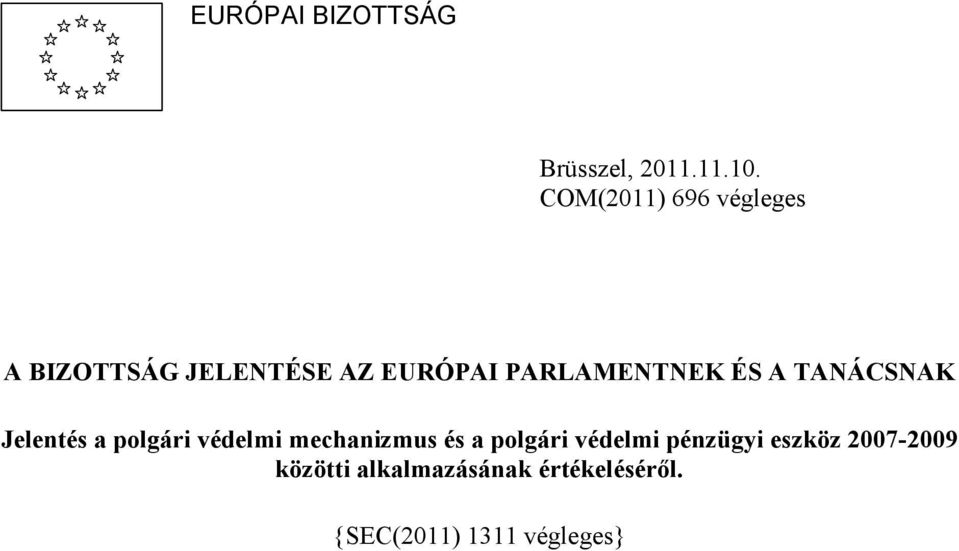 ÉS A TANÁCSNAK Jelentés a polgári védelmi mechanizmus és a polgári