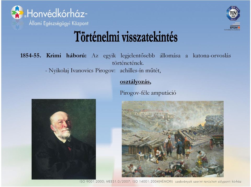 állomása a katona-orvoslás történetének.