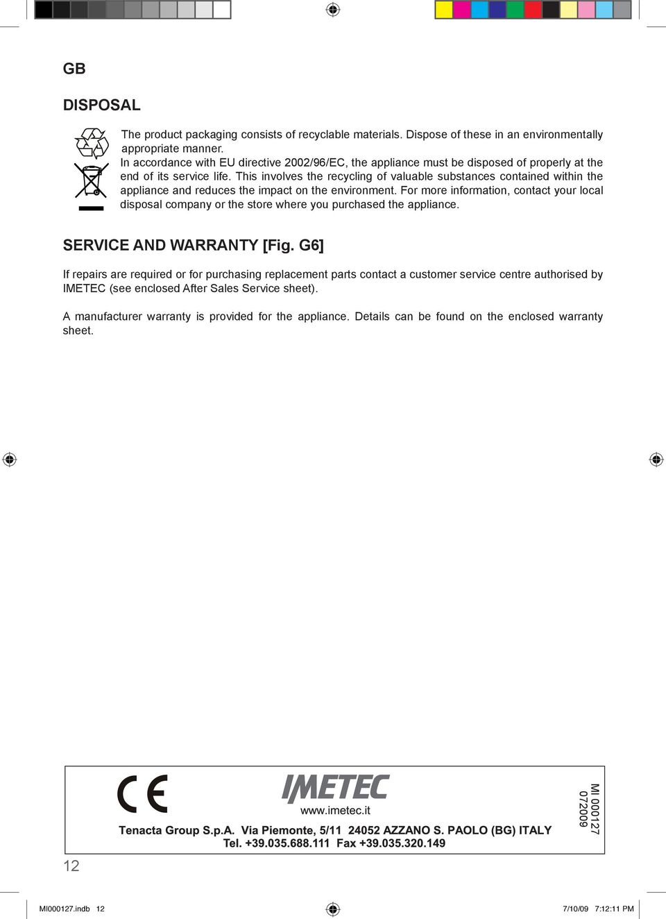 This involves the recycling of valuable substances contained within the appliance and reduces the impact on the environment.