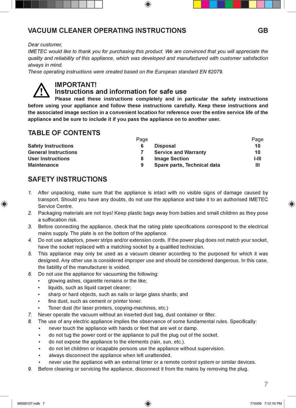 These operating instructions were created based on the European standard EN 62079. IMPORTANT!