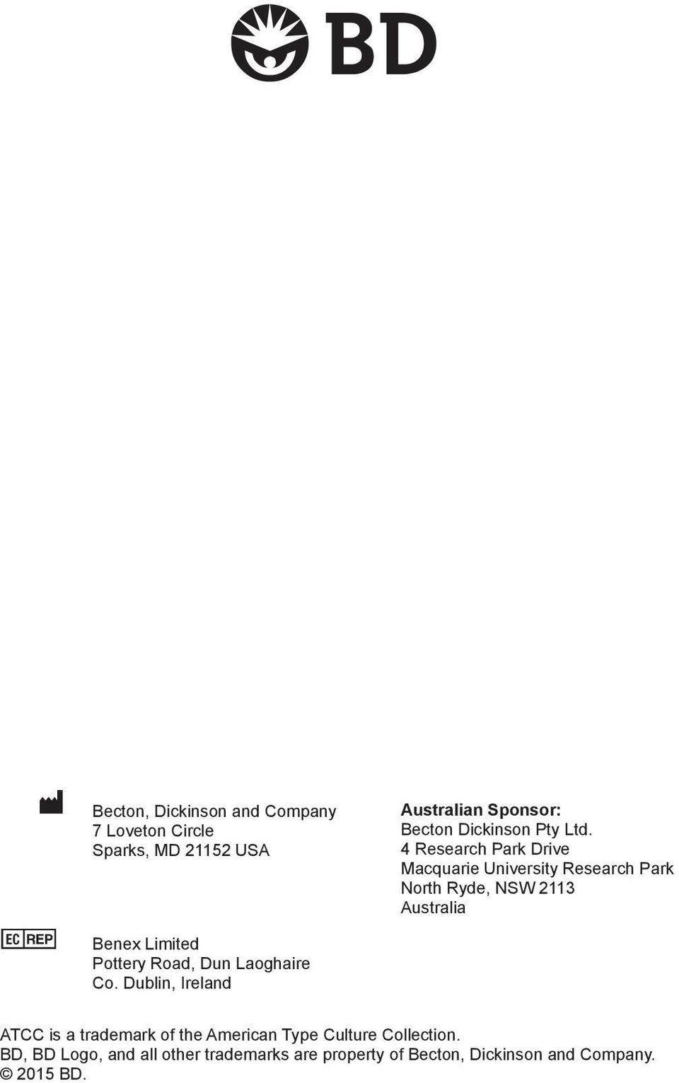4 Research Park Drive Macquarie University Research Park North Ryde, NSW 2113 Australia ATCC is a