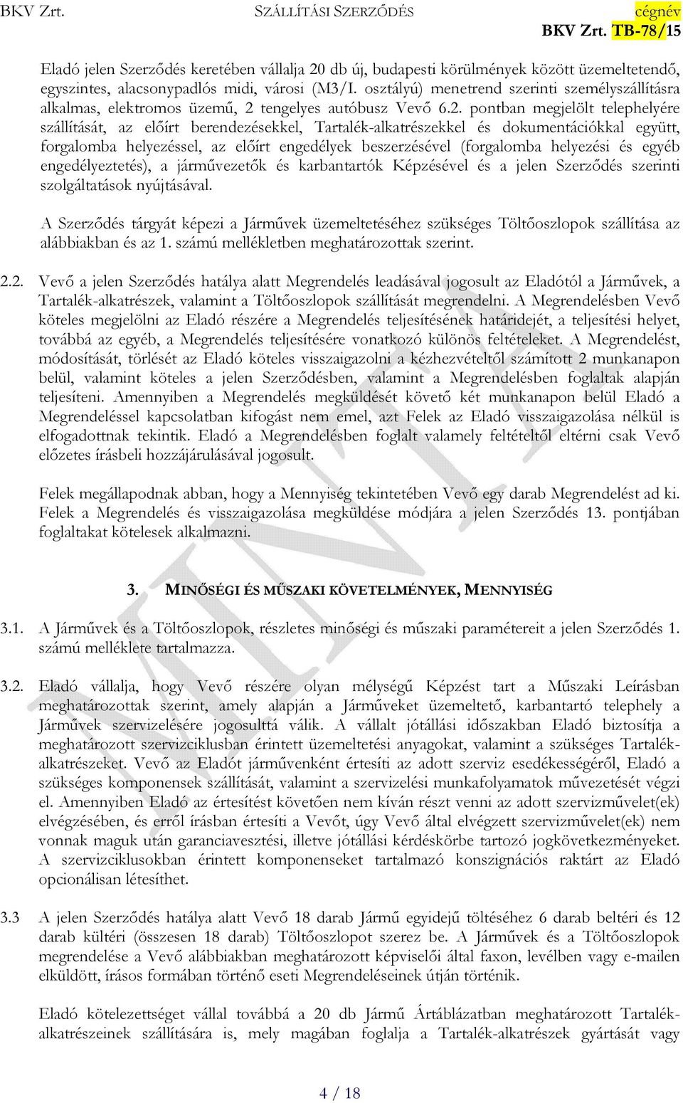 tengelyes autóbusz Vevő 6.2.
