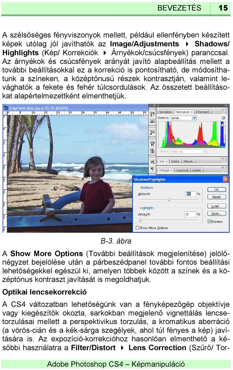 levághatók a fekete és fehér túlcsordulások. Az összetett beállításokat alapértelmezettként elmenthetjük. B-3.