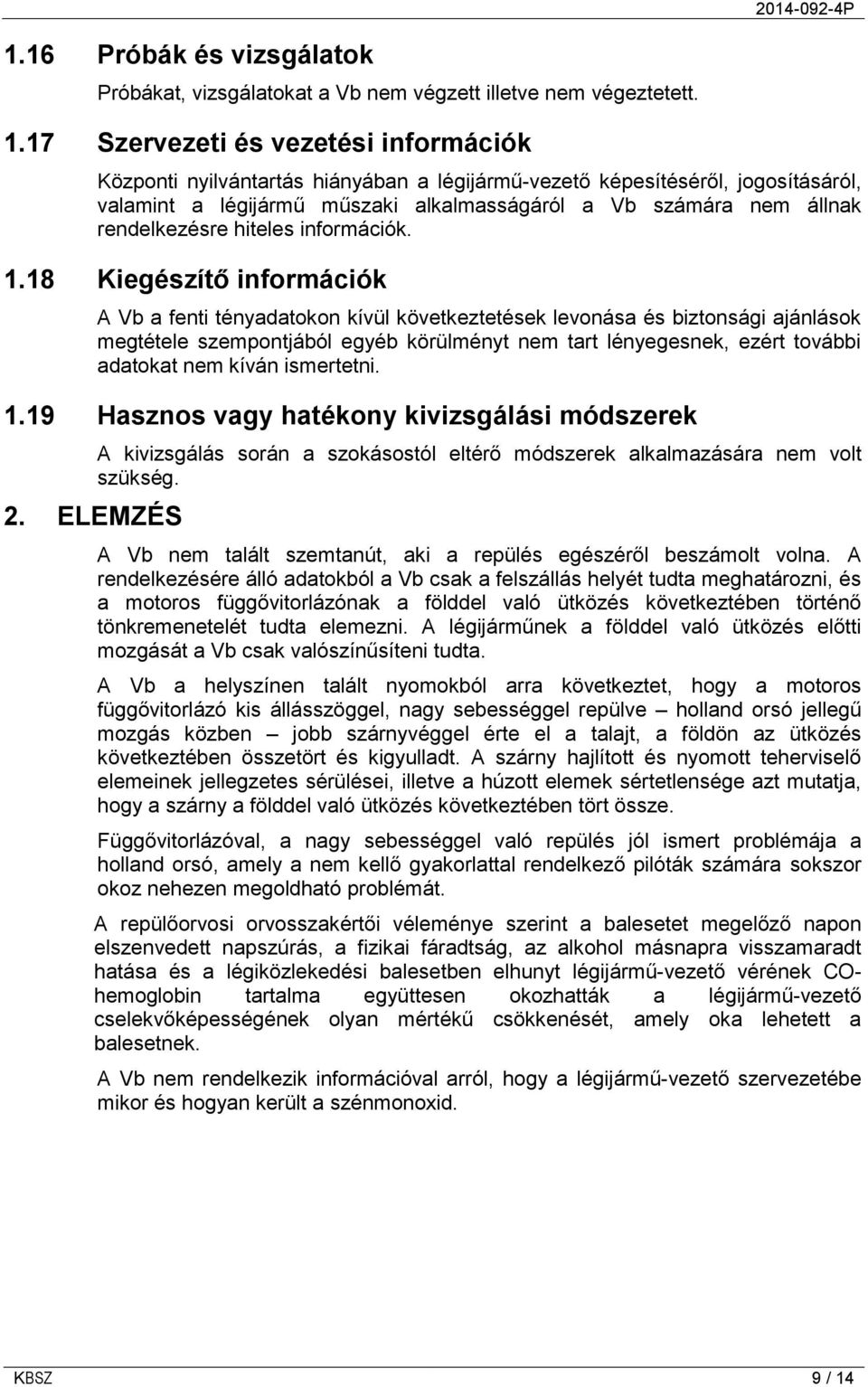 rendelkezésre hiteles információk. 1.