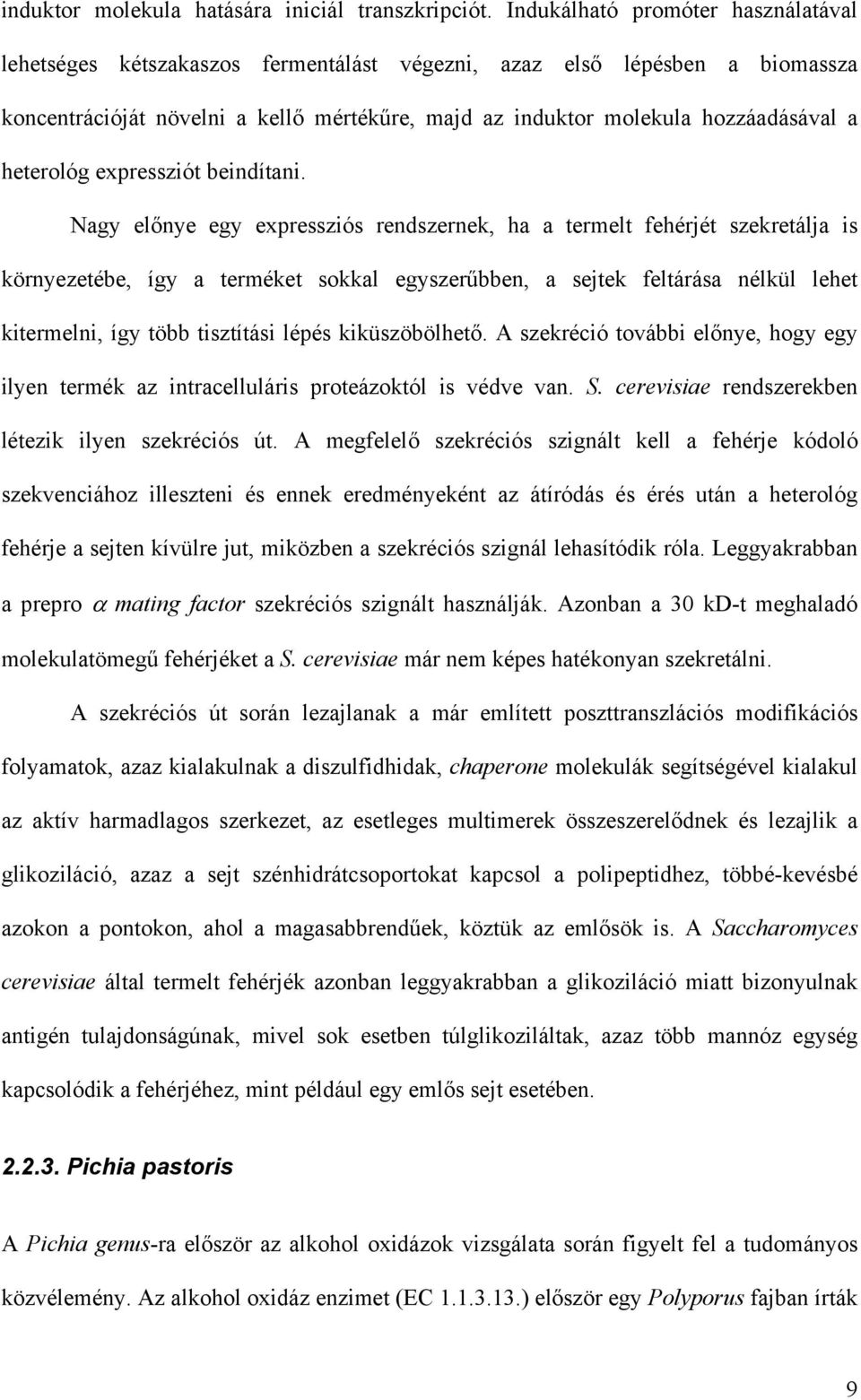 heterológ expressziót beindítani.