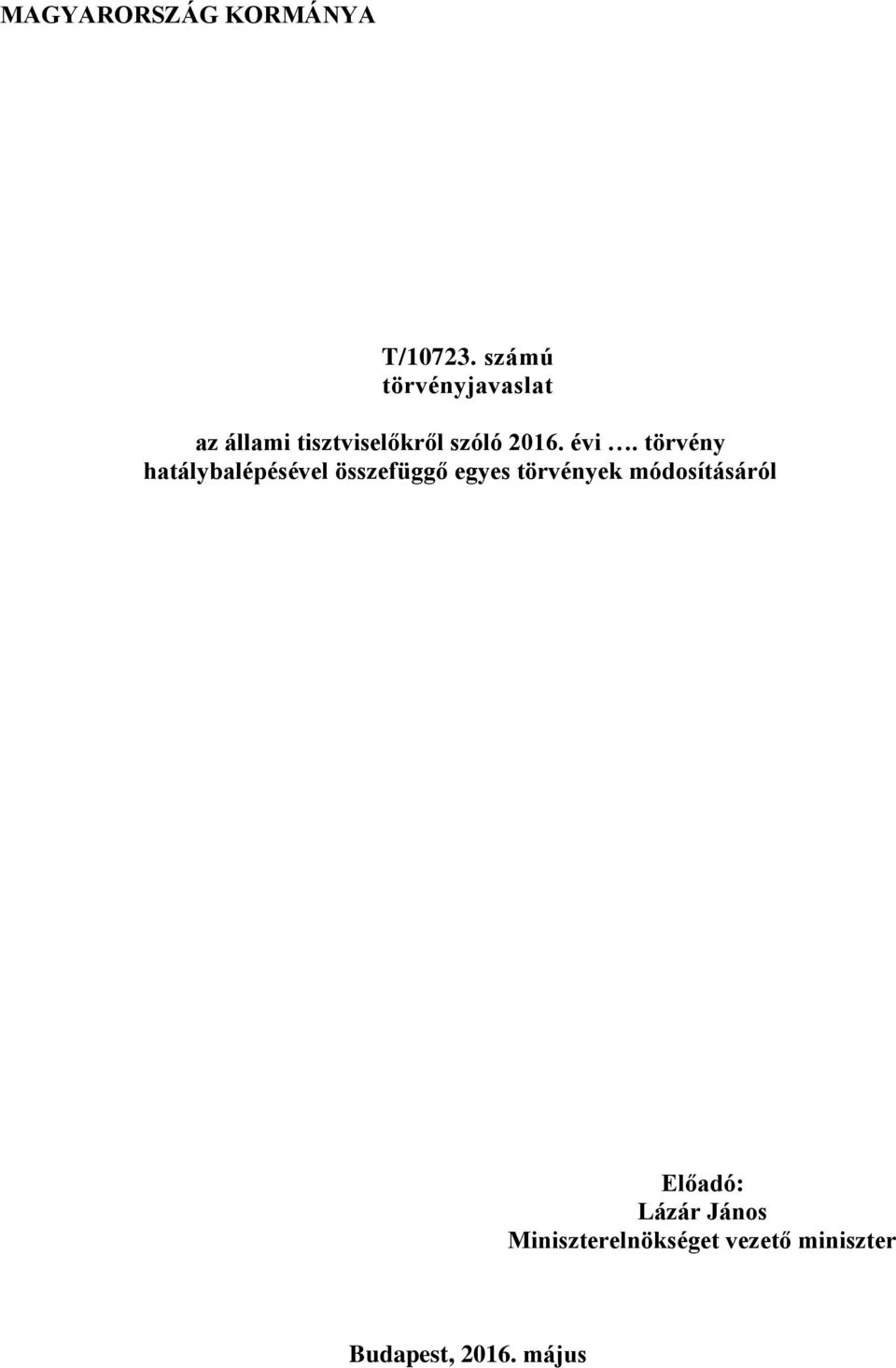 évi. törvény hatálybalépésével összefüggő egyes törvények