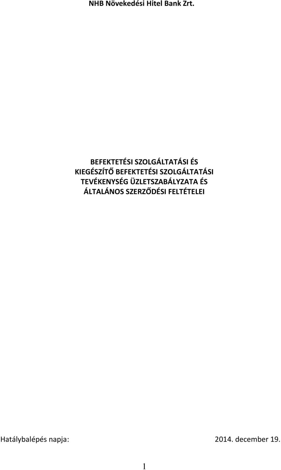 BEFEKTETÉSI SZOLGÁLTATÁSI TEVÉKENYSÉG