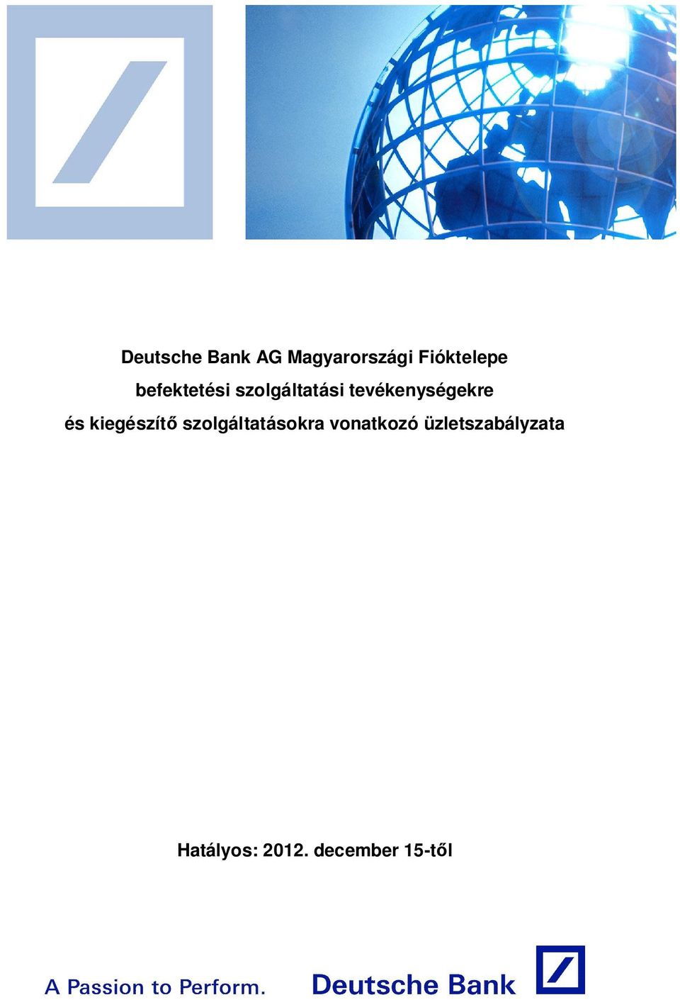 és kiegészít szolgáltatásokra vonatkozó