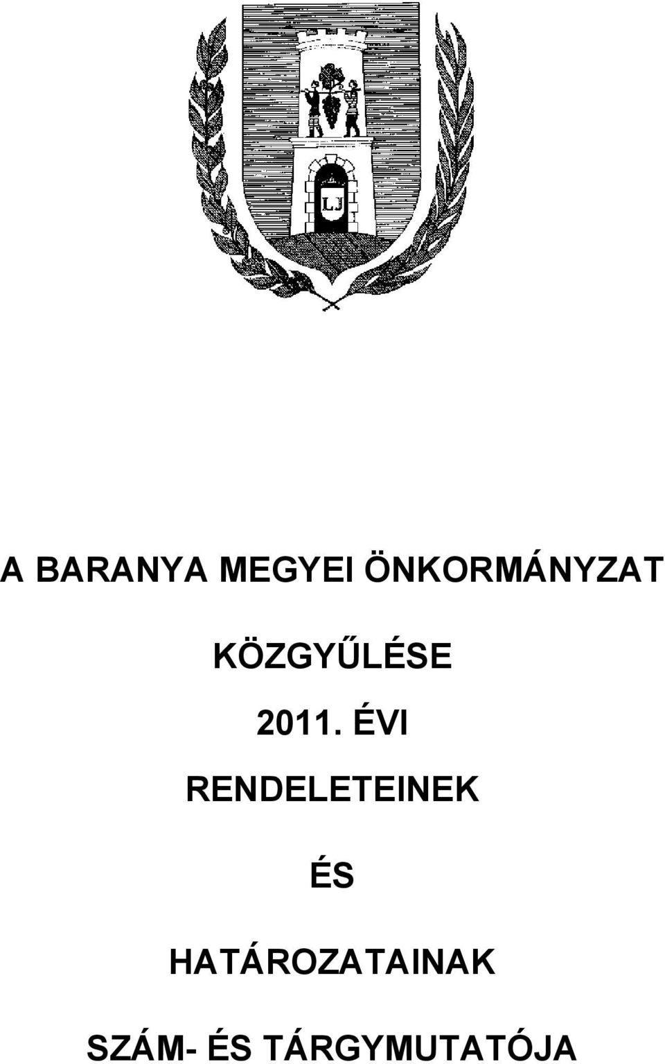 2011. ÉVI RENDELETEINEK ÉS