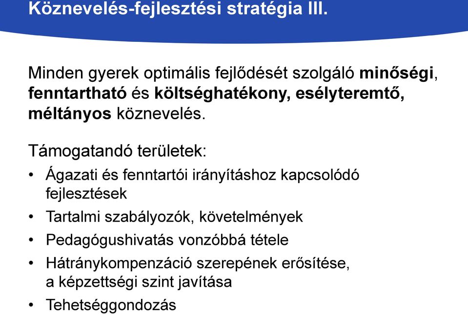 esélyteremtő, méltányos köznevelés.