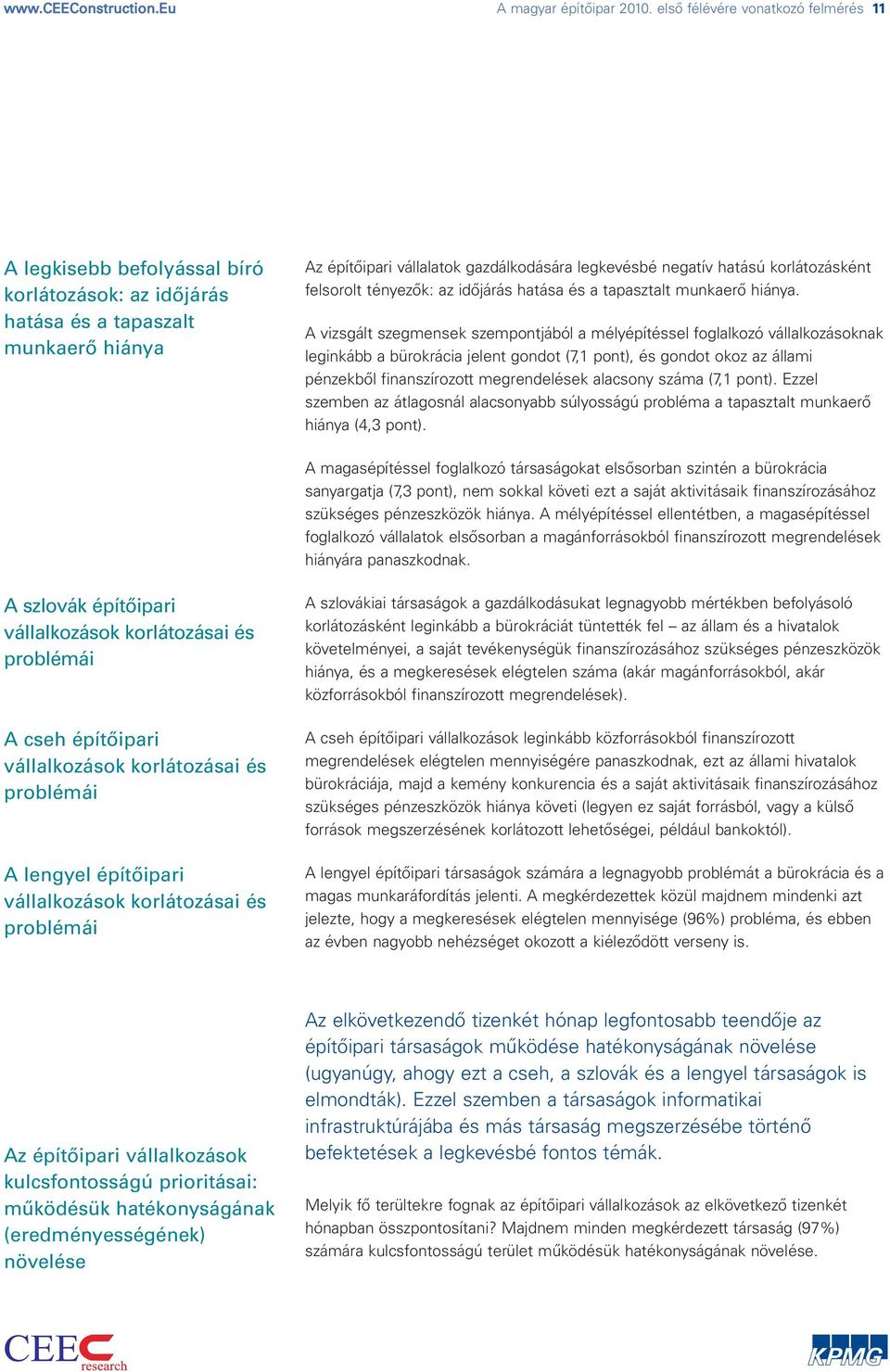 korlátozásként felsorolt tényezők: az időjárás hatása és a tapasztalt munkaerő hiánya.