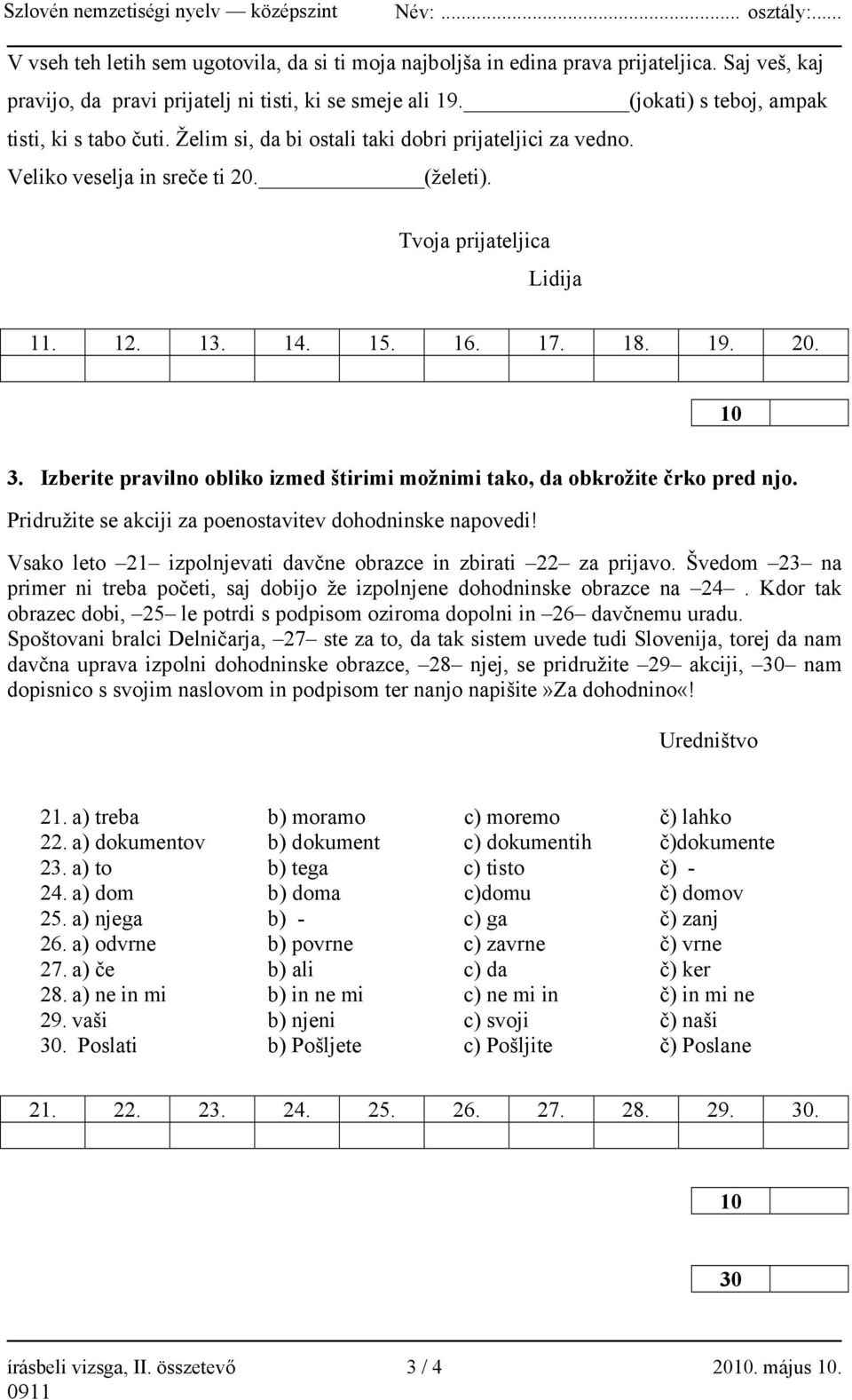 18. 19. 20. 10 3. Izberite pravilno obliko izmed štirimi možnimi tako, da obkrožite črko pred njo. Pridružite se akciji za poenostavitev dohodninske napovedi!
