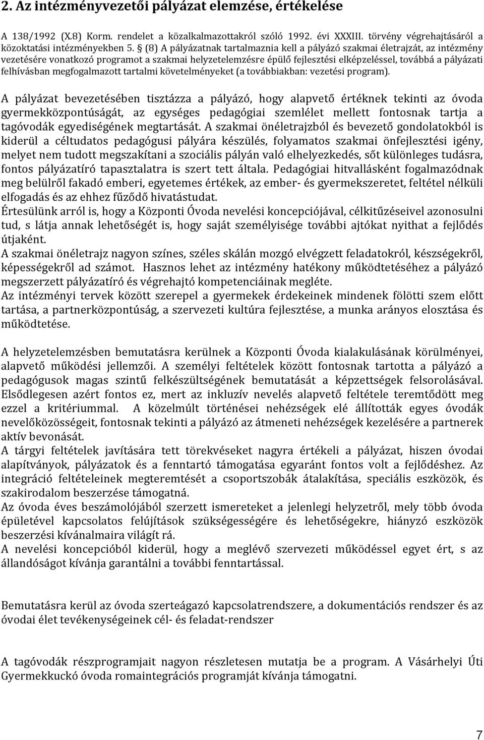 felhívásban megfogalmazott tartalmi követelményeket (a továbbiakban: vezetési program).