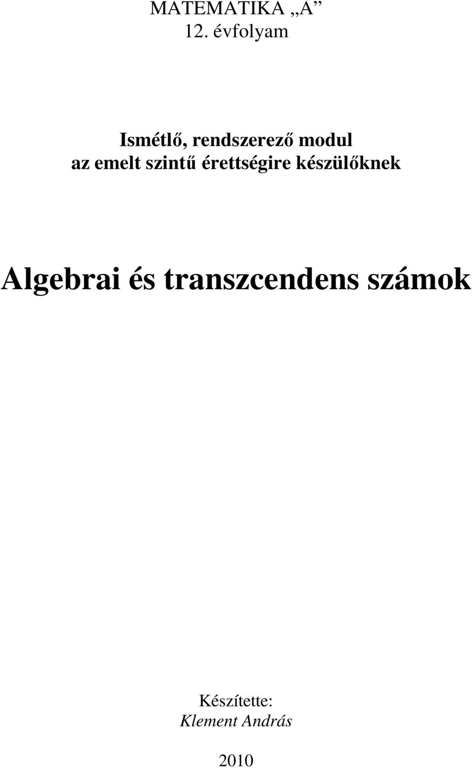 emelt szintő érettségire készülıknek