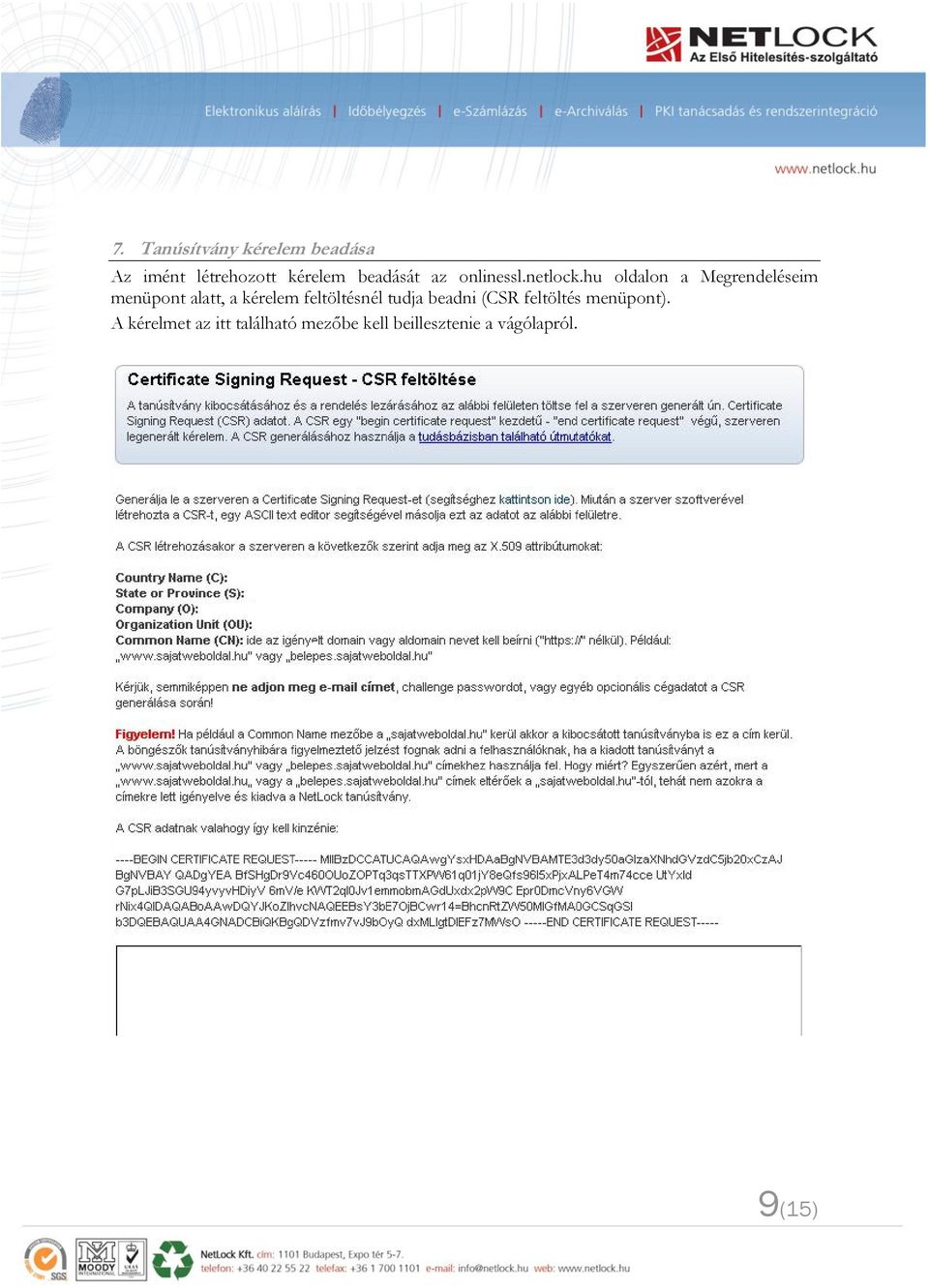 hu oldalon a Megrendeléseim menüpont alatt, a kérelem feltöltésnél