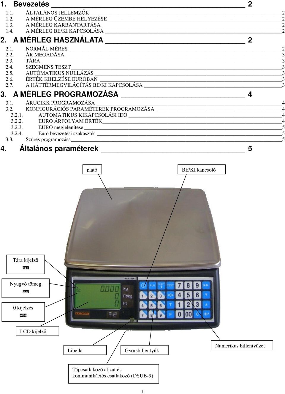 1. Bevezetés 2 2. A MÉRLEG HASZNÁLATA 2 3. A MÉRLEG PROGRAMOZÁSA Általános  paraméterek 5 - PDF Ingyenes letöltés