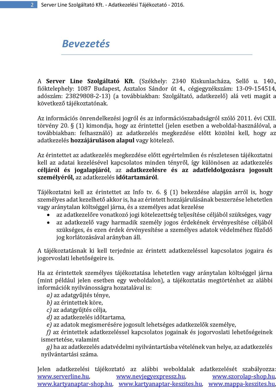 Az információs önrendelkezési jogról és az információszabadságról szóló 2011. évi CXII. törvény 20.