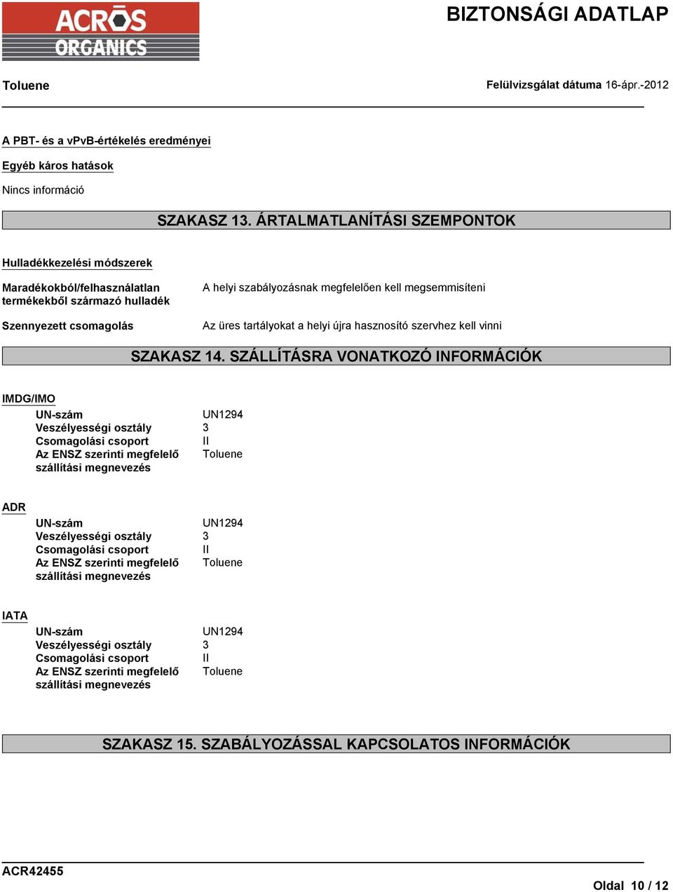 tartályokat a helyi újra hasznosító szervhez kell vinni SZAKASZ 14.