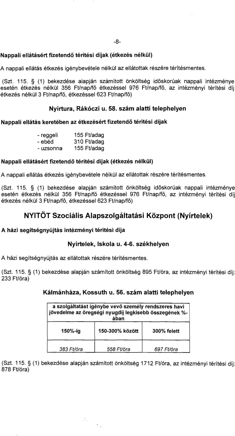 623 Ftlnap/fő) Nyírtura, Rákóczi u. 58.