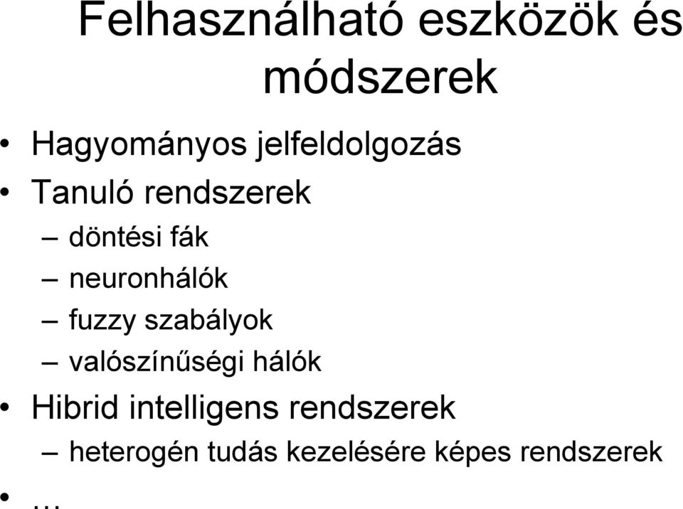 neuronhálók fuzzy szabályok valószínűségi hálók