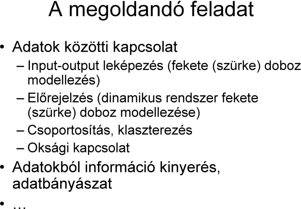(dinamikus rendszer fekete (szürke) doboz modellezése)