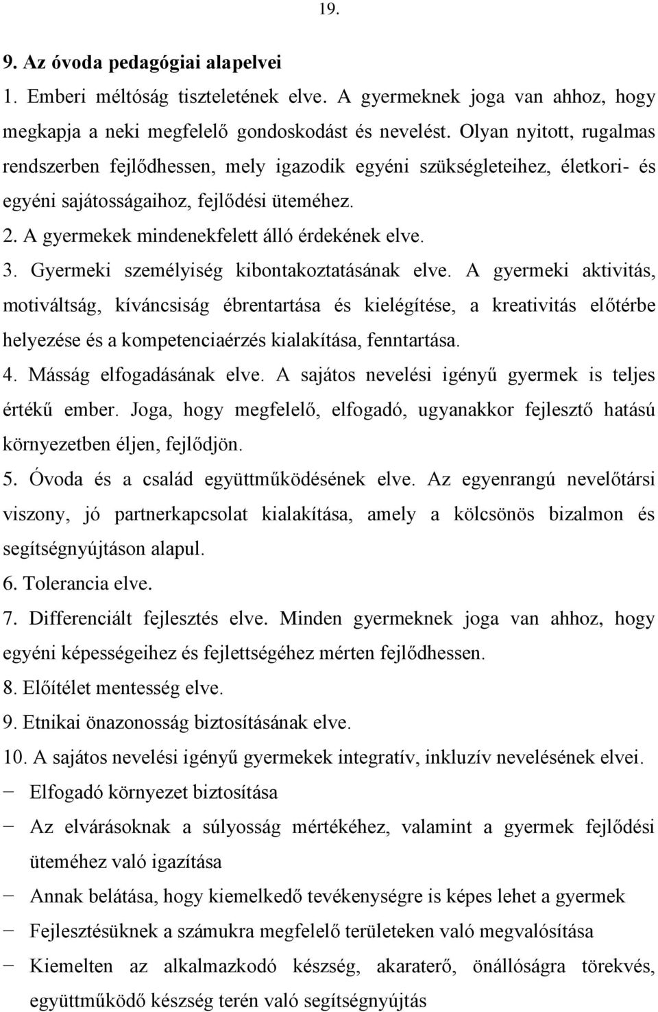 Gyermeki személyiség kibontakoztatásának elve.