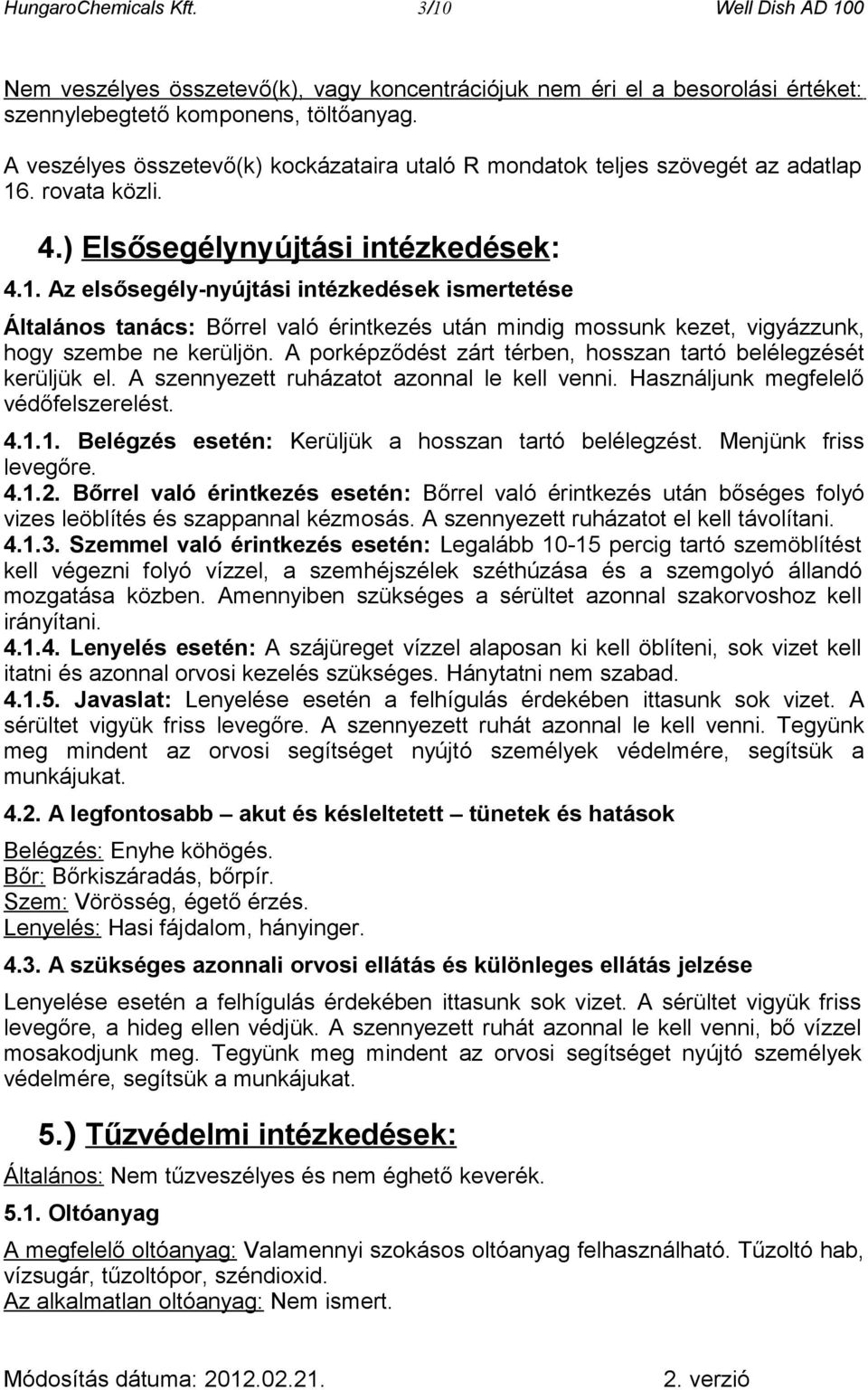 . rovata közli. 4.) Elsősegélynyújtási intézkedések: 4.1.