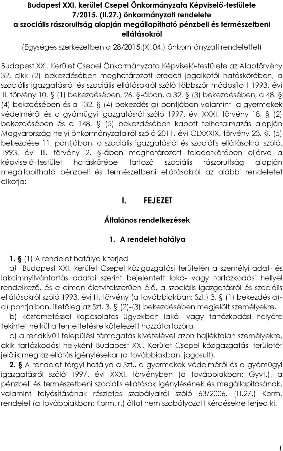 Kerület Csepel Önkormányzata Képviselő-testülete az Alaptörvény 32.