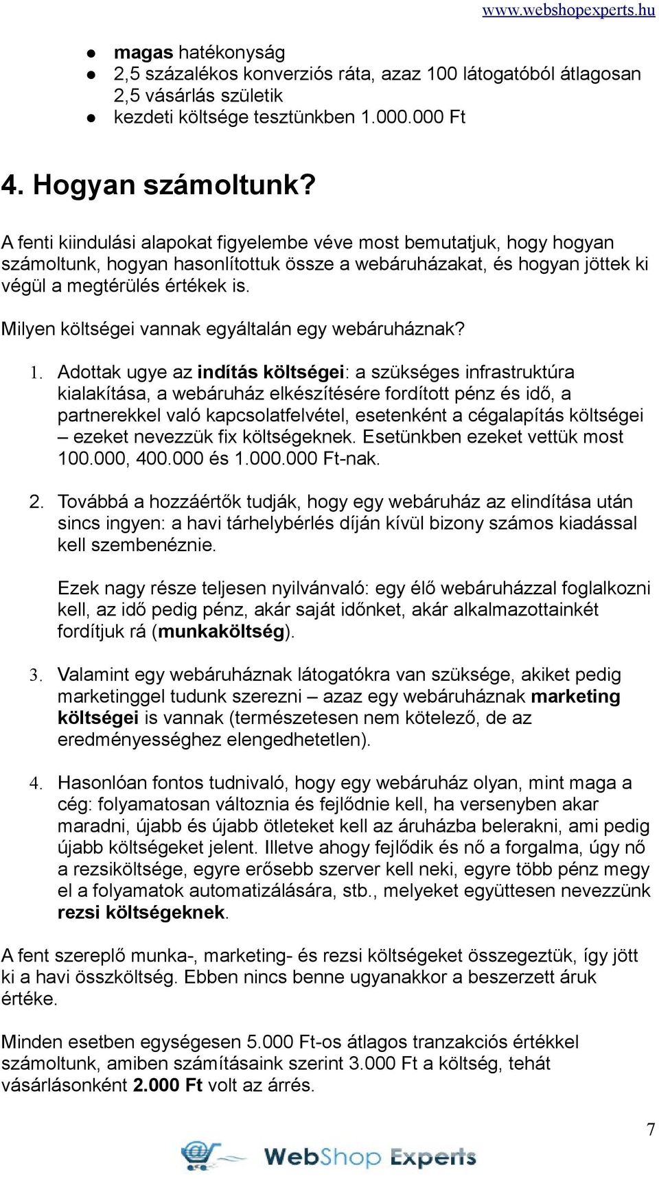 Milyen költségei vannak egyáltalán egy webáruháznak? 1.