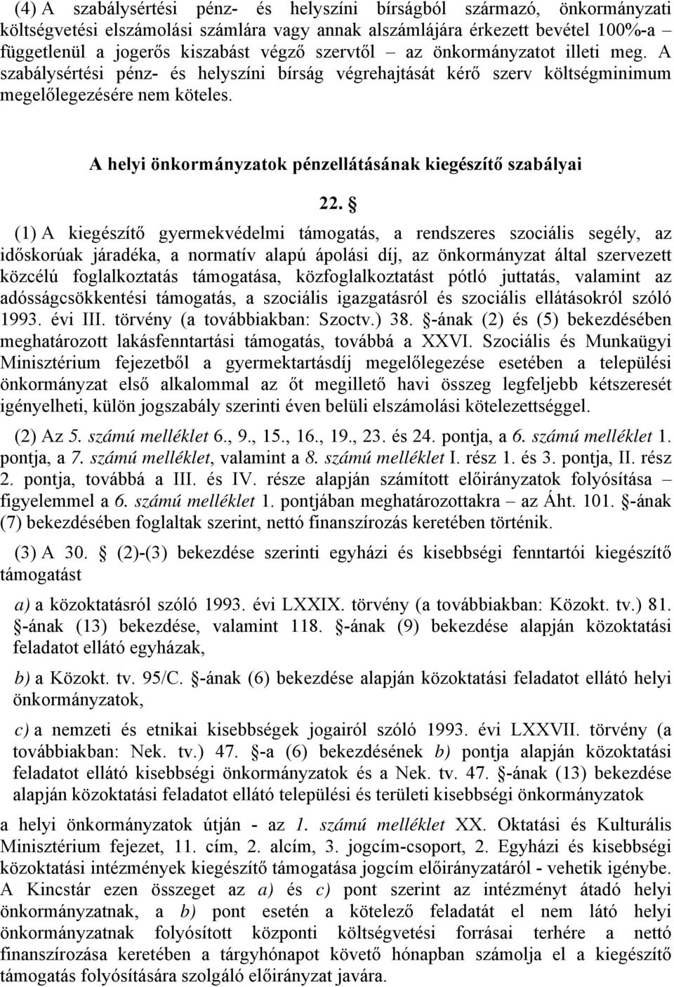 A helyi önkormányzatok pénzellátásának kiegészítő szabályai 22.