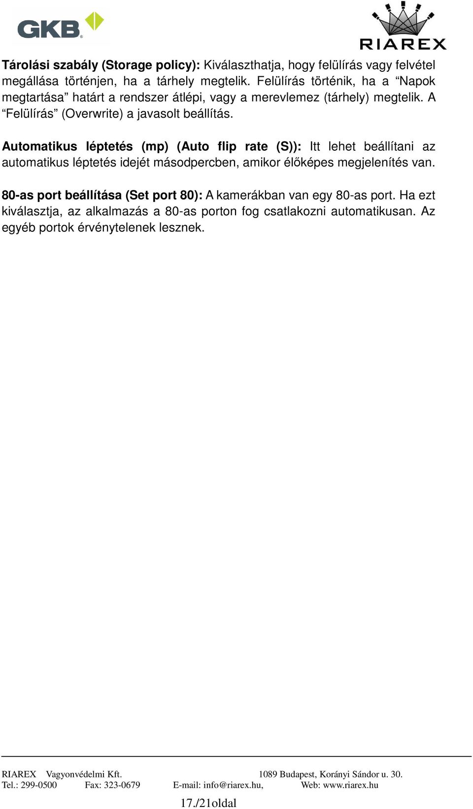 Automatikus léptetés (mp) (Auto flip rate (S)): Itt lehet beállítani az automatikus léptetés idejét másodpercben, amikor élőképes megjelenítés van.