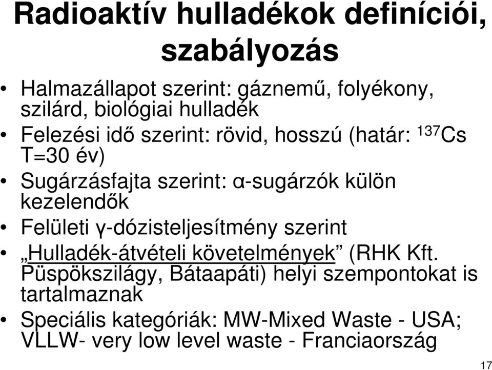 kezelendık Felületi γ-dózisteljesítmény szerint Hulladék-átvételi követelmények (RHK Kft.
