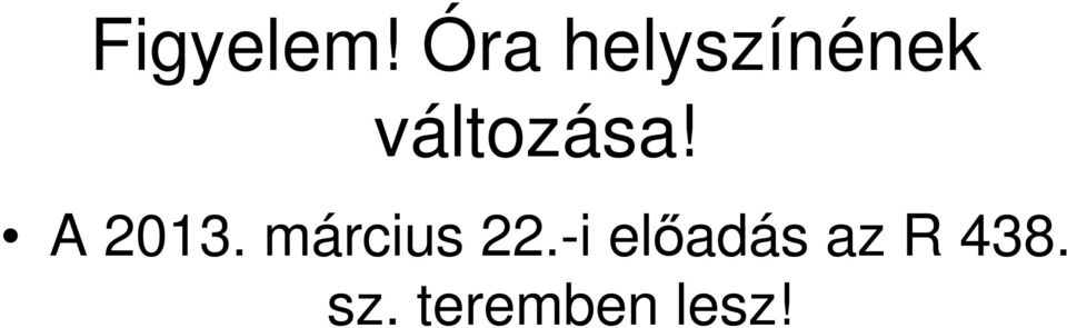 változása! A 2013.