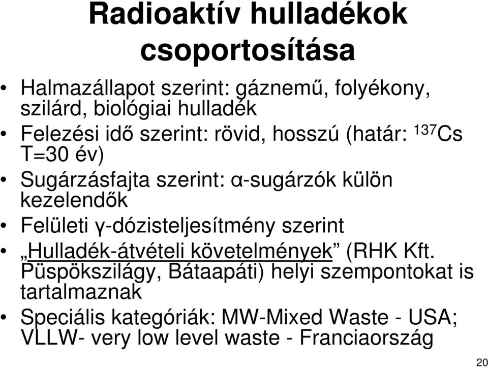 Felületi γ-dózisteljesítmény szerint Hulladék-átvételi követelmények (RHK Kft.
