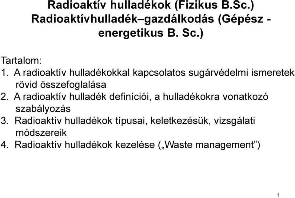 A radioaktív hulladékokkal kapcsolatos sugárvédelmi ismeretek rövid összefoglalása 2.
