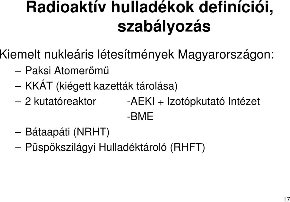 (kiégett kazetták tárolása) 2 kutatóreaktor -AEKI +