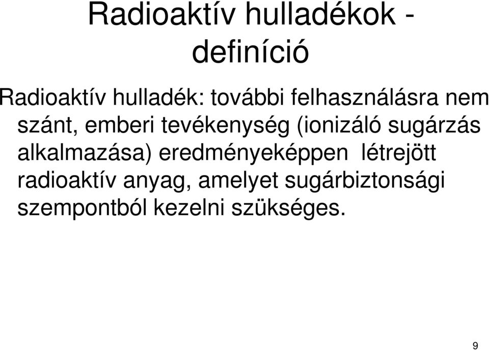 (ionizáló sugárzás alkalmazása) eredményeképpen létrejött